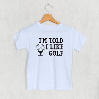 I'm Told I Like Golf Tee (Kids) POD - Apparel Ivy + Cloth Style: Toddler Tee Color: Light Blue Size: 2T