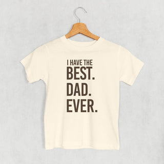 I Have The Best Dad Ever Tee (Kids) POD - Apparel Ivy + Cloth Style: Toddler Tee Color: Natural Size: 2T