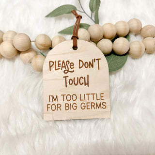 Please Don’t Touch Baby Sign - Sweet Wooden Newborn Keepsake