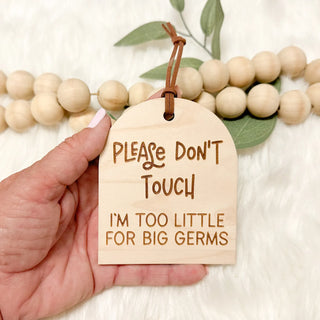 Please Don’t Touch Baby Sign - Sweet Wooden Newborn Keepsake
